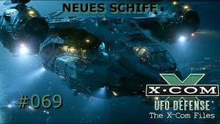 Let's Play X-Com (UFO: Enemy Unknown 1994) The X-Com Files (deutsch) #069 Ein neues Schiff!