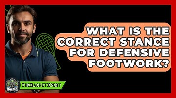 What Is The Correct Stance For Defensive Footwork? - The Racket Xpert