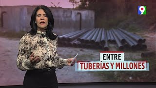 Alicia Ortega nos presenta “Entre tuberías y millones” | El Informe