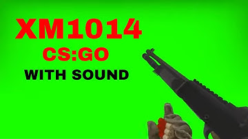 CS:GO XM1014 Green Screen overlay + Sound Effect [High Quality]