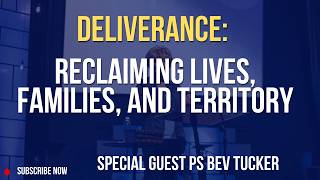 Famous Deliverance: Reclaiming Lives, Families, and Territory - Ps. Bev Tucker Net Worth
