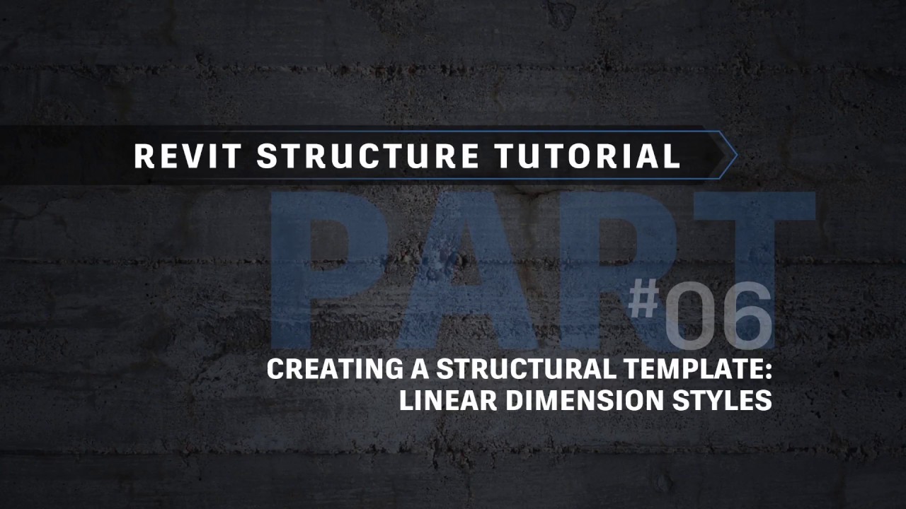 Revit Tutorial - Creating a Structural Template (Part 06: Linear Dimensions)
