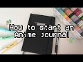 How to start an anime journal ✨