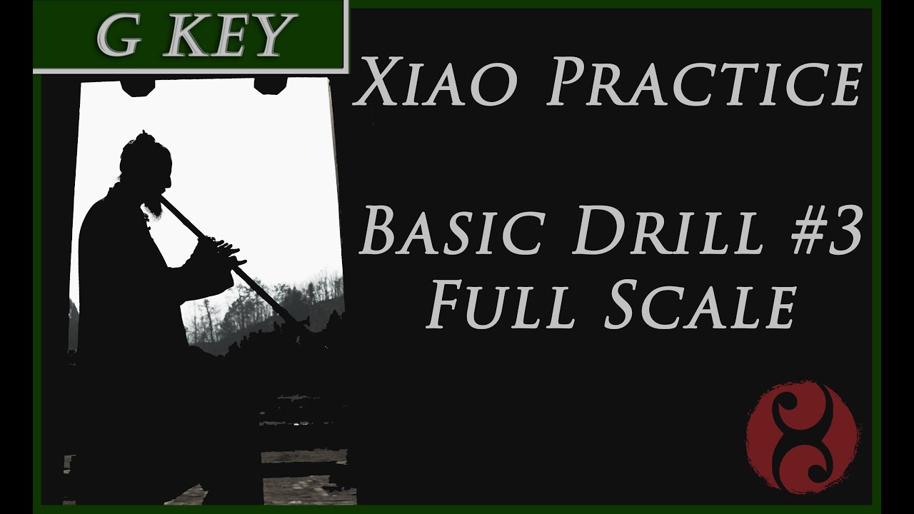 Basic Drill #3: Full Scale - Xiao Practice Series (G Key)