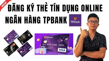 Cách Đăng Ký Thẻ Tín Dụng Ngân Hàng TP BANK | Thẻ Trả Sau Ngân Hàng TP BANK | Luu TH ✅