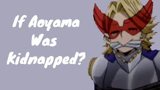 If Aoyama Was Kidnapped / Leoddball / MHA Textz