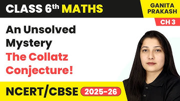 An Unsolved Mystery-the Collatz Conjecture - Number Play | Class 6 Maths - Ganita Prakash Ch3 | CBSE