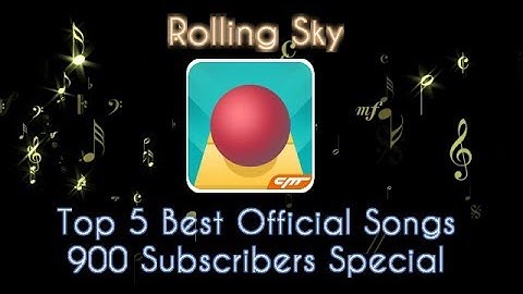 Rolling Sky - Top 5 Best Official Songs ( 900 Subscribers Special )