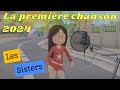 Les Sisters La Première Chanson Les Sisters La Première Chanson