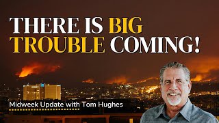 There Is BIG BIG Trouble Coming! | Midweek Update with Tom Hughes