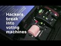 We watched hackers break into voting machines