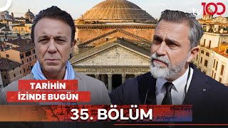 Ahmet Yeşiltepe ile Tarihin İzinde Bugün 'Roma' 2. Bölüm l 22 Kasım 2025