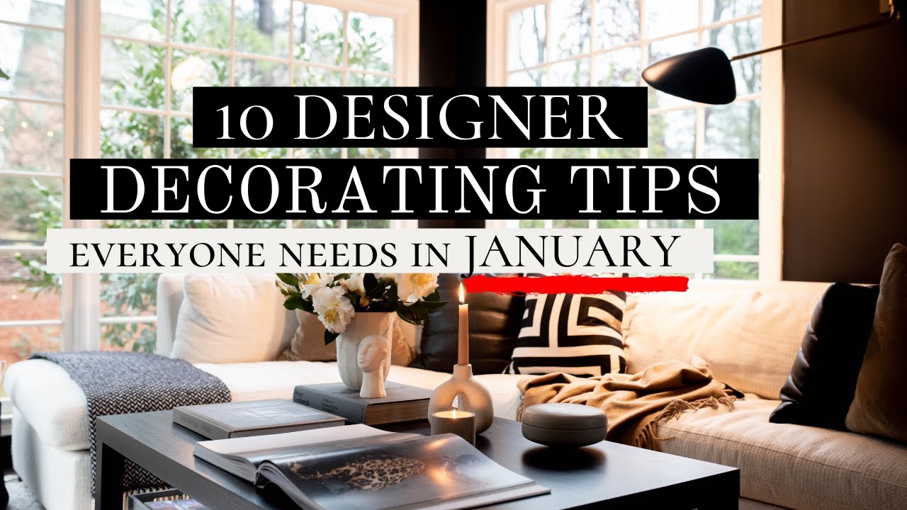 10 DESIGNER DECORATING TIPS everyone needs in JANUARY | DECORATE ...