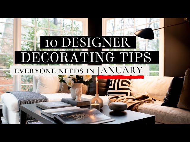 10 DESIGNER DECORATING TIPS everyone needs in JANUARY | DECORATE ...