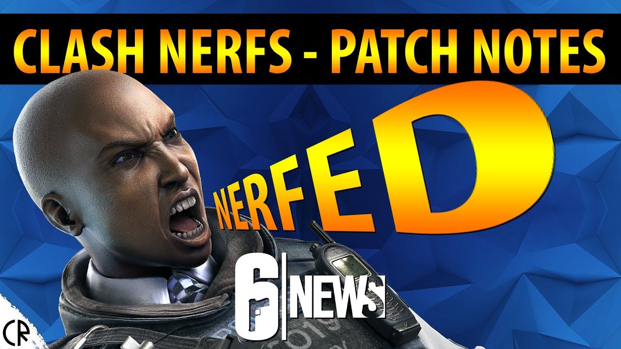 Clash NERFS Test Server Patch Notes - 6News - Tom Clancy's Rainbow Six ...