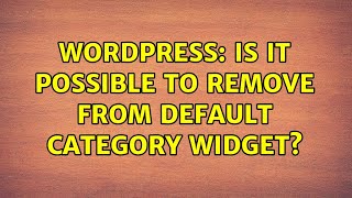 Wordpress: Is it possible to remove ＜ul＞＜li＞ from default category widget (2 Solutions!!)