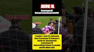 Erzurumspor FK – Boluspor maçında Orbanic sakatlık geçirdi!