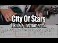 City Of Stars - Instrumental Ukulele Fingerstyle + Tab On Screen (La La Land)