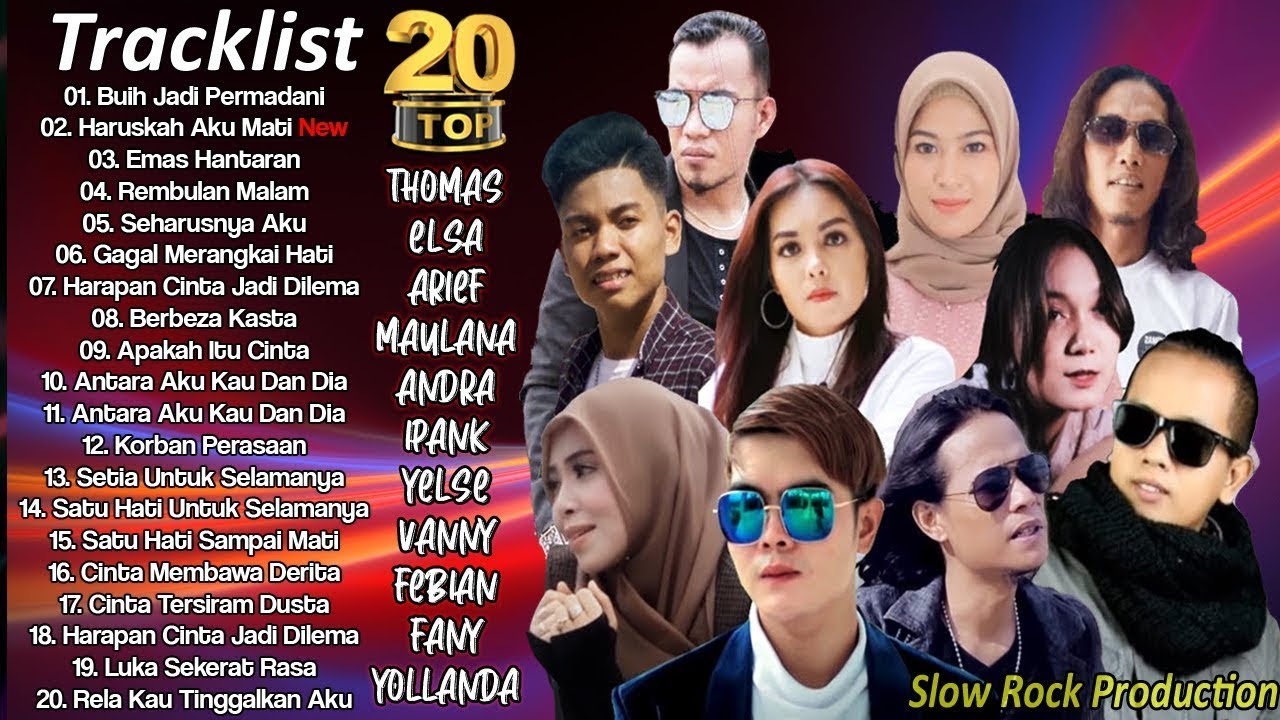 20 Top Hits Slow Rock Baper Yelse, Elsa, Thomas, Ipank, Maulana, Andra, Arief, Yollanda, Fany, Vanny