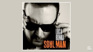 Watch Luca Ronka Soul Man video