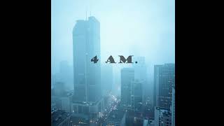 4AM. Lo-fi
