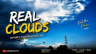 REAL CLOUDS ☁️ | Nature’s Most Beautiful Art | Peaceful Sky View