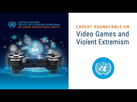 Video Games and Violent Extremism - Expert Roundtable | United Nations Office of Counter-Terrorism