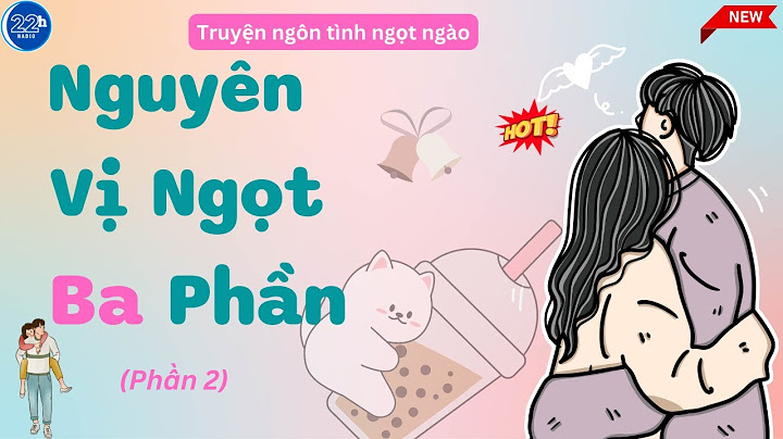 Nguyên vị ngọt ba phần review năm 2024