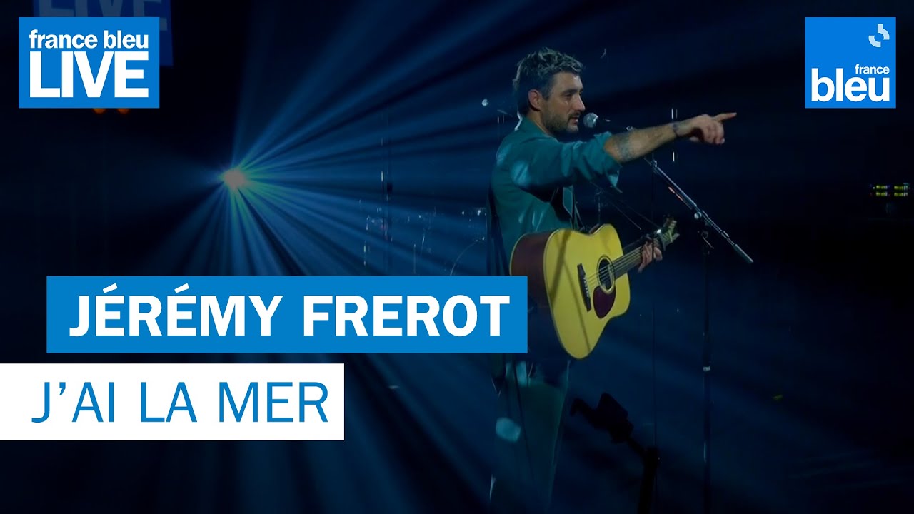 Jérémy Frerot "J'ai la mer" France Bleu Live YouTube