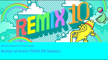 Rhythm Heaven Custom Remix: Remix 10 Fever (But with DS games)
