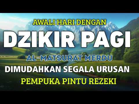 DZIKIR PAGI SESUAI SUNNAH RASUL | ZIKIR PEMBUKA PINTU REZEKI | Dzikir Mustajab Pagi