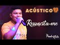 Paulo Neto - Ressuscita-me - Acústico 93 - AO VIVO - 2020