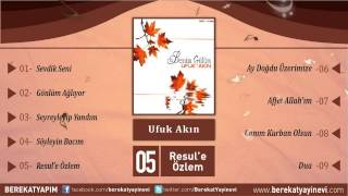 Ufuk Akın - Resul'e Özlem