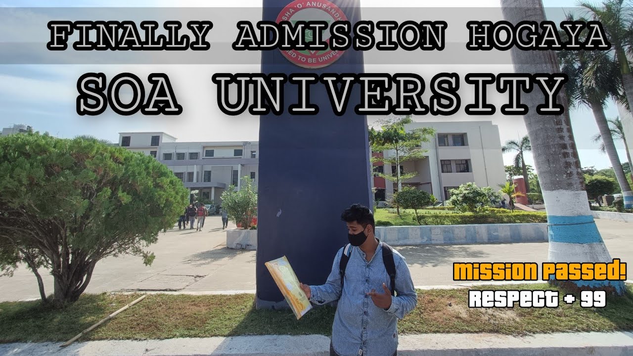 SOA University Final admission!!! Requirements!! Procedure!! Canteen