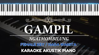 Gampil - Ngatmombilung ( KARAOKE PIANO - FEMALE KEY  )