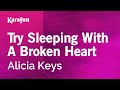 Try Sleeping With A Broken Heart - Alicia Keys | Karaoke Version | KaraFun
