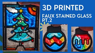 3D Printed Faux Stained Glass Pt.2 @3DPT