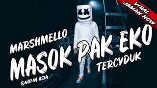 DJ MASOK PAK EKO TERCYDUK😎😎marshmello