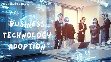Business Technology Adoption: Strategies for Successful Implementation (3 Minutes)