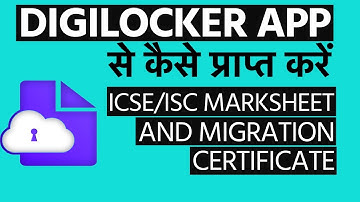 CISCE Result 2020: DigiLocker App से ICSE/ISC Marksheet and Migration Certificate कैसे प्राप्त करें