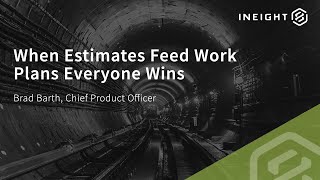 When Estimates Feed Work Plans, Everyone Wins