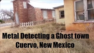Metal Detecting a Ghost Town - Cuervo, New Mexico