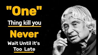 Never Wait Until It's Too Late | Dr. A.P.J Abdul Kalam quotes__Most Inspirational Speech #motivation Wealth