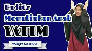 HADITS MEMULIAKAN ANAK YATIM | YAHQI'S METHOD#metodeyahqi #yahqi #hadits