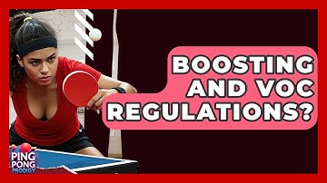 Boosting And VOC Regulations? - Ping Pong Prodigy