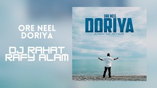Ore Neel Doriya ( New Version ) ওরে নীল দরিয়া |  DJ Rahat feat. Rafy Alam