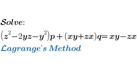 Solve: (z²-2yz-y²)p + (xy+zx)q = xy-zx | Lagrange
