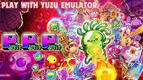 Petit Petit Petit Switch NSP - Play With Yuzu Emulator | TAODUNG
