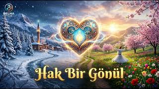 Hak Bir Gönül - Yunus Emre Tasavvuf & Modern Müzik