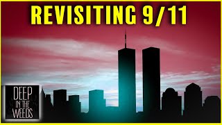 Revisiting 9/11 By Getting Deep In The Weeds
Revisiting 9/11 By Getting Deep In The Weeds Revisiting 9/11 By Getting Deep In The Weeds